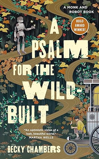 A Psalm for the Wild-Built- A Monk and Robot Book