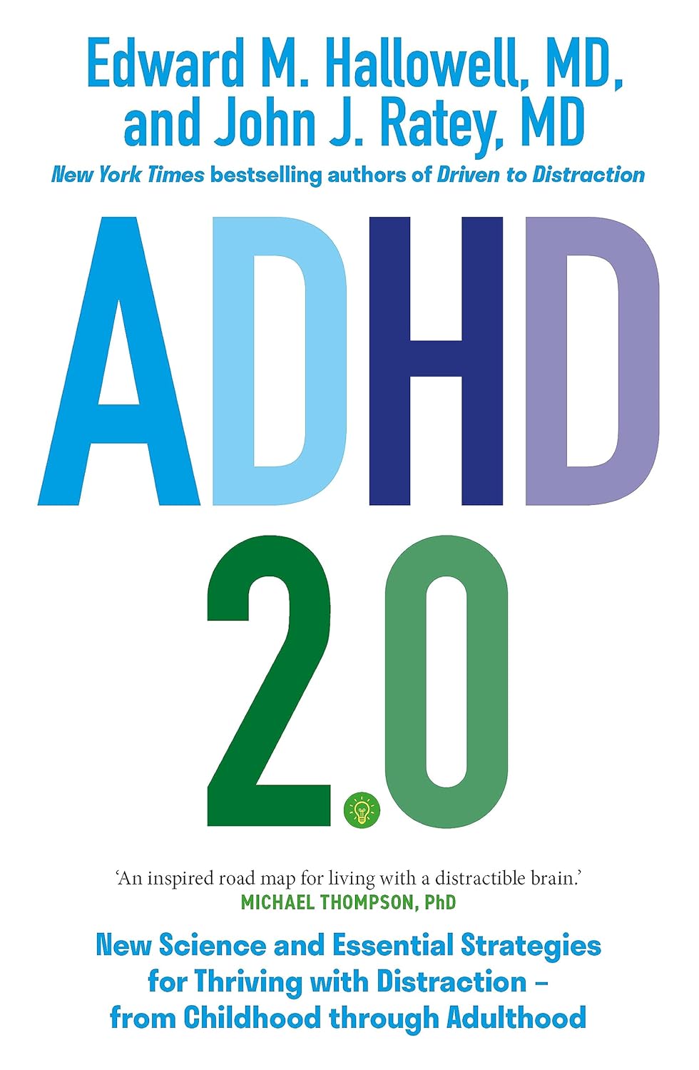 ADHD 2.0- New Science and Essential Strategies for Thriving with Distraction - from Childhood through Adulthood