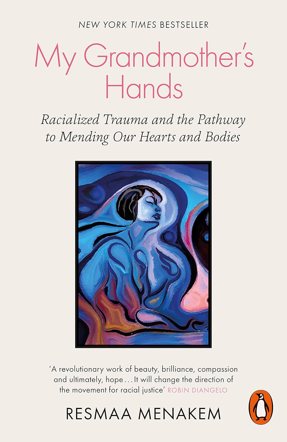 My Grandmother's Hands- Racialized Trauma and the Pathway to Mending Our Hearts and Bodies