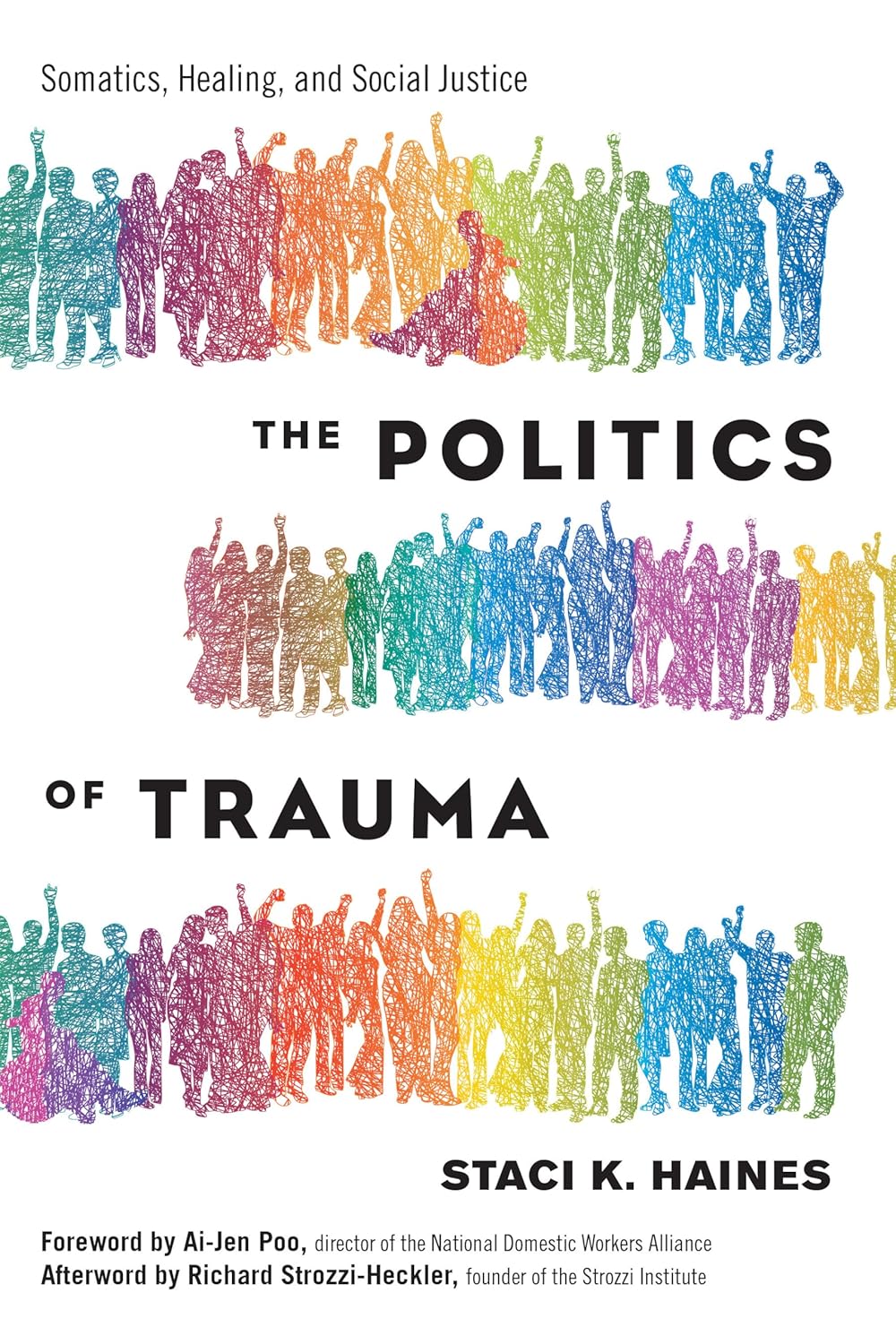 Politics of Trauma,The- Somatics, Healing, and Social Justice