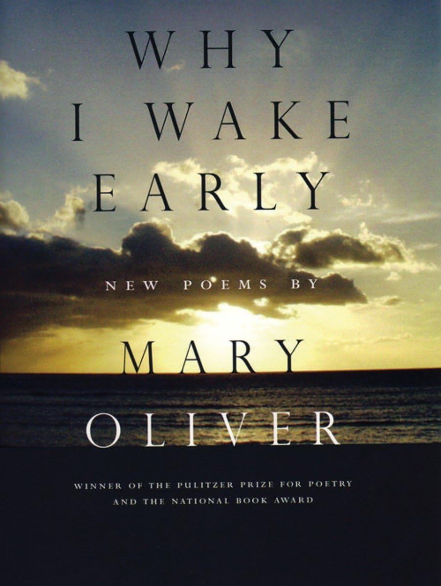Why I Wake Early- New Poems